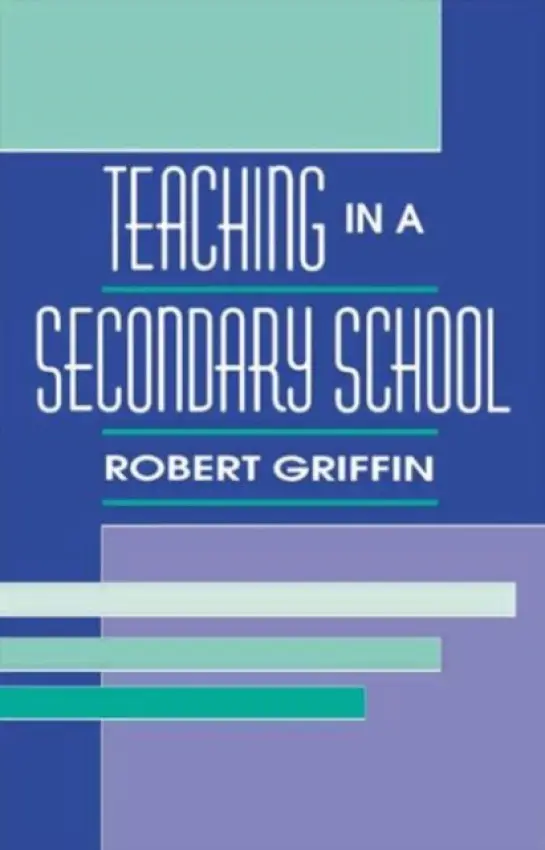 Teaching in A Secondary School - Griffin, Robert