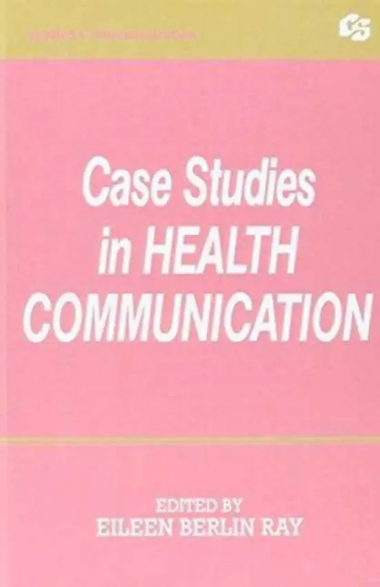 Case Studies in Health Communication