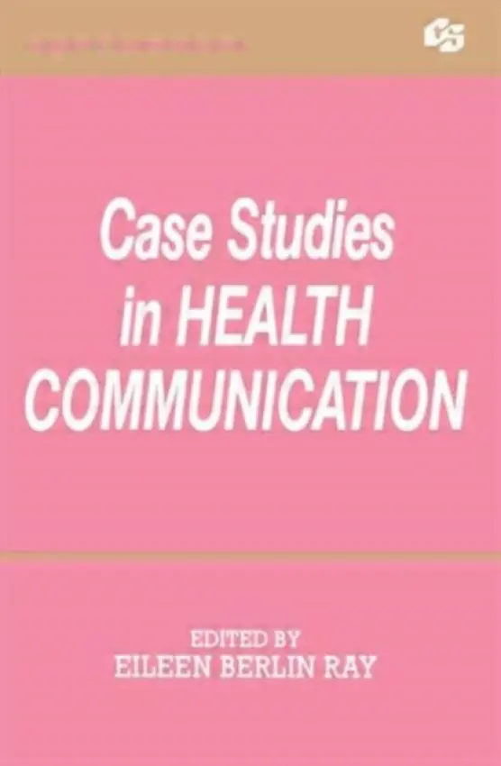 Case Studies in Health Communication
