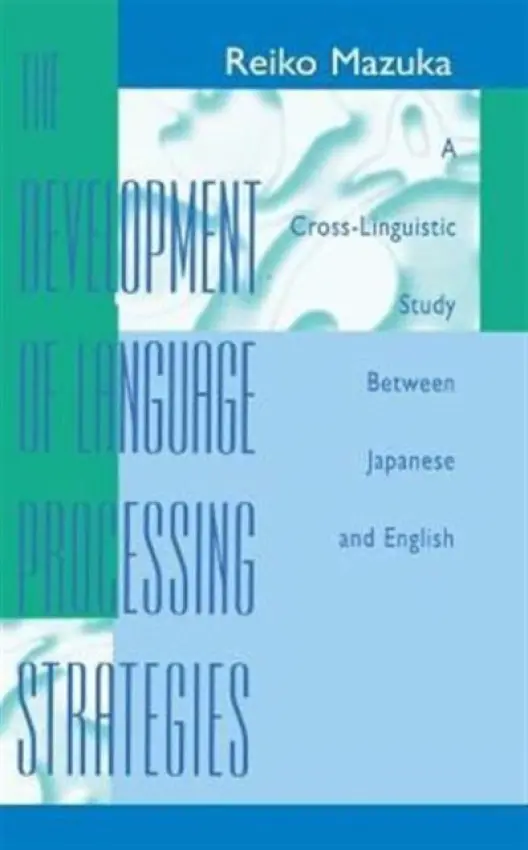 Development of Language Processing Strategies - Mazuka, Reiko