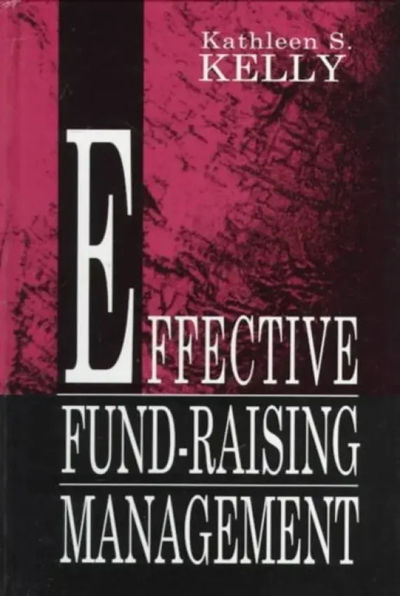 Effective Fund-Raising Management - Kelly, Kathleen S.