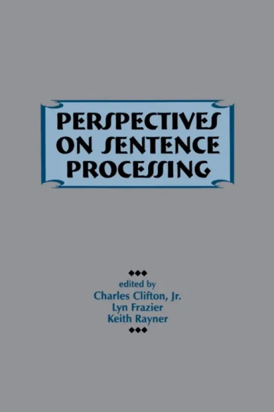 Perspectives on Sentence Processing
