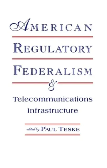 American Regulatory Federalism and Telecommunications Infrastructure