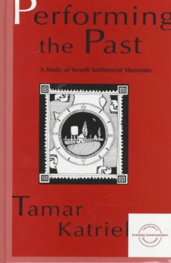 Performing the Past - Katriel, Tamar