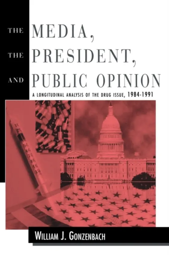 Media, the President, and Public Opinion - Gonzenbach, William J.