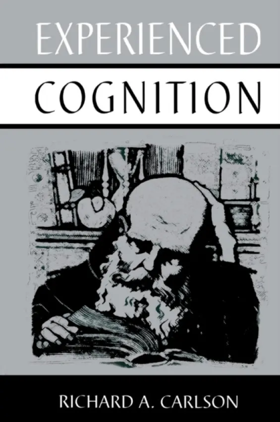 Experienced Cognition - Carlson, Richard A.