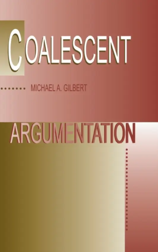 Coalescent Argumentation - Gilbert, Michael A.