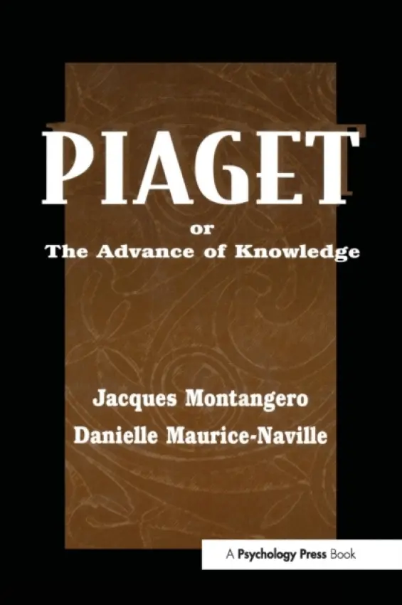 Piaget Or the Advance of Knowledge - Montangero, Jacques a Maurice-Naville, Danielle