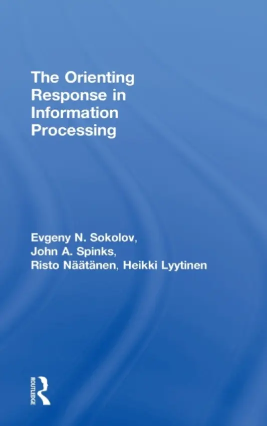 Orienting Response in Information Processing - Lyytinen, Heikki a Naatanen, Risto a Sokolov, Evgeni N. a Spinks, John