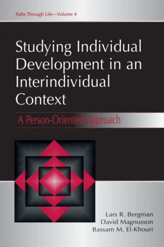 Studying individual Development in An interindividual Context - Bergman, Lars R. a Magnusson, David a El Khouri, Bassam M.
