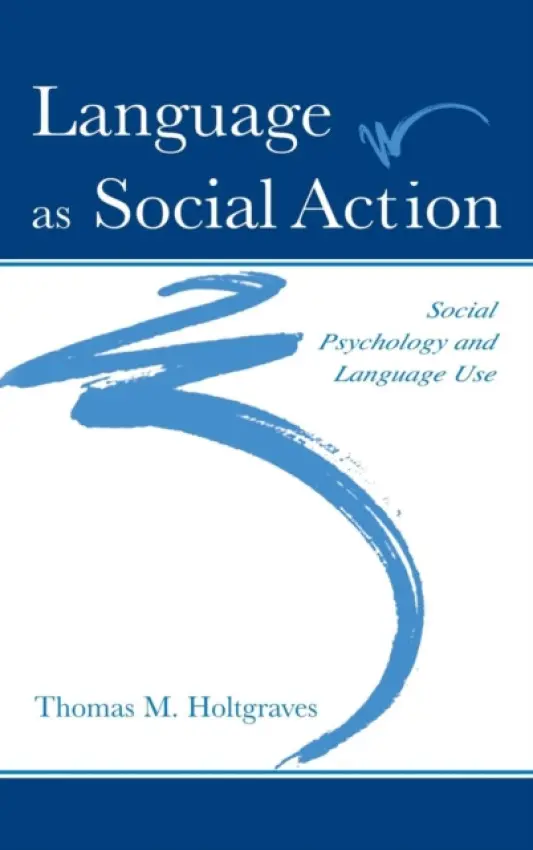 Language As Social Action - Holtgraves, Thomas M.