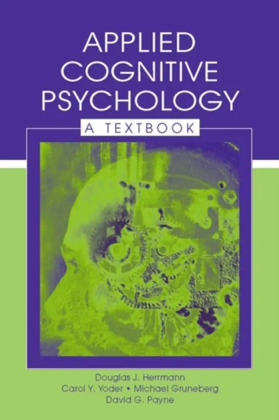 Applied Cognitive Psychology - Herrmann, Douglas J. a Yoder, Carol Y. a Gruneberg, Michael a Payne, David G.