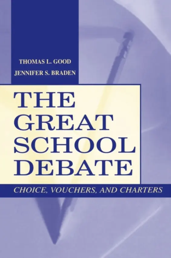 Great School Debate - Good, Thomas L. a Braden, Jennifer S.
