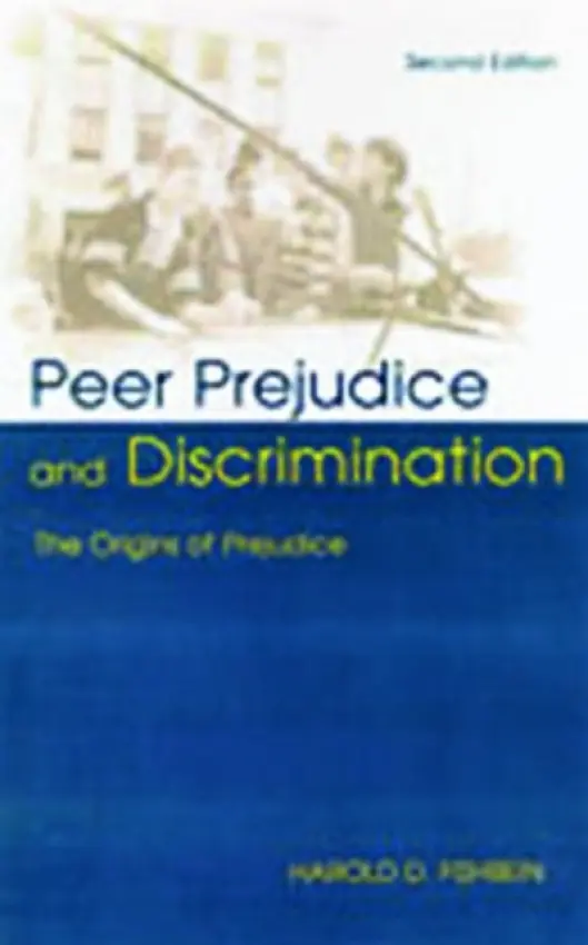 Peer Prejudice and Discrimination - Fishbein, Harold D.