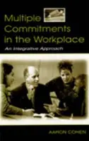 Multiple Commitments in the Workplace - Cohen, Aaron