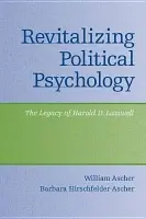 Revitalizing Political Psychology - Ascher, William a Hirschfelder-Ascher, Barbara