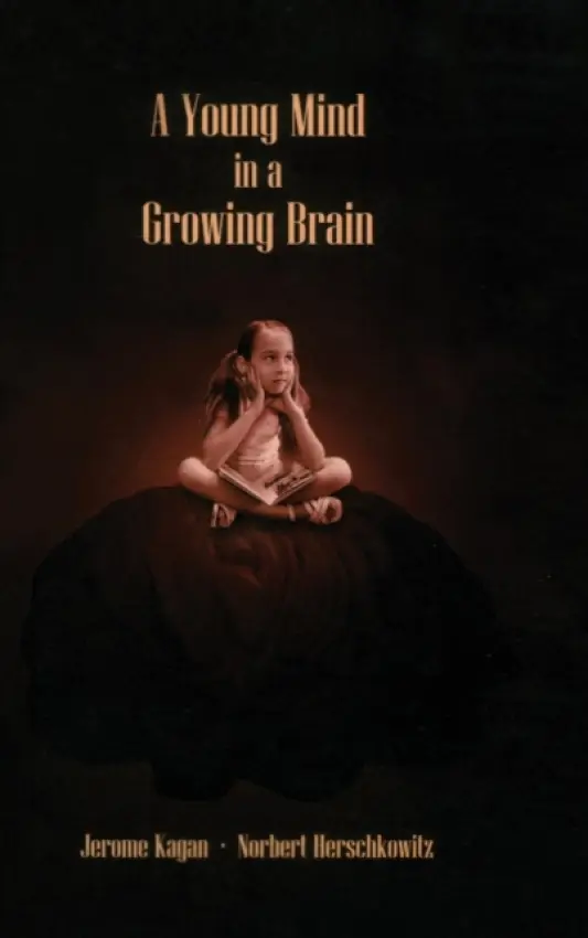 Young Mind in a Growing Brain - Kagan, Jerome a Herschkowitz, Norbert