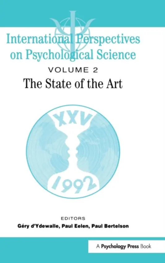 International Perspectives On Psychological Science, II: The State of the Art - Bertelson, Paul a Eelen, Paul a d'Ydewalle, Gery