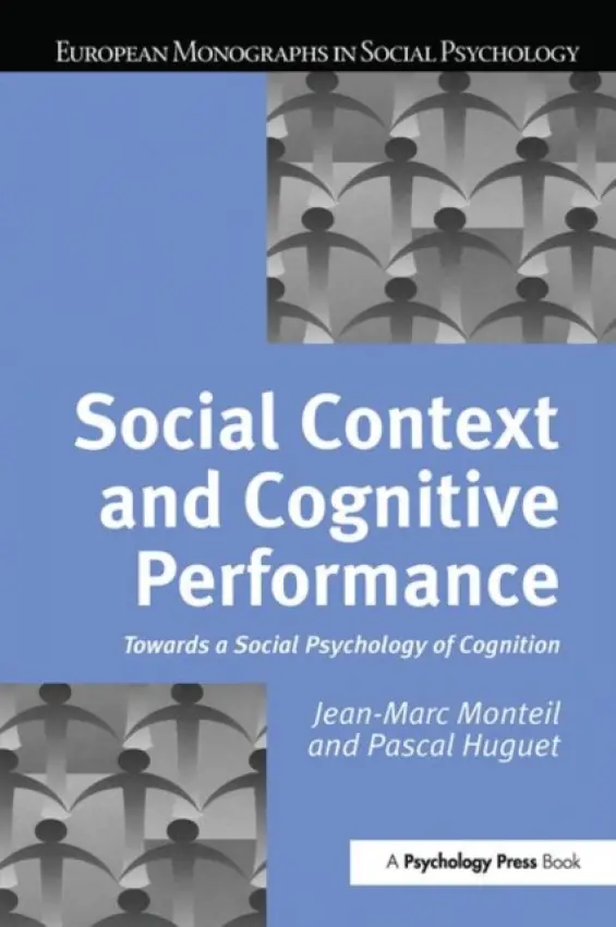 Social Context and Cognitive Performance - Huguet, Pascal a Monteil, Jean-Marc