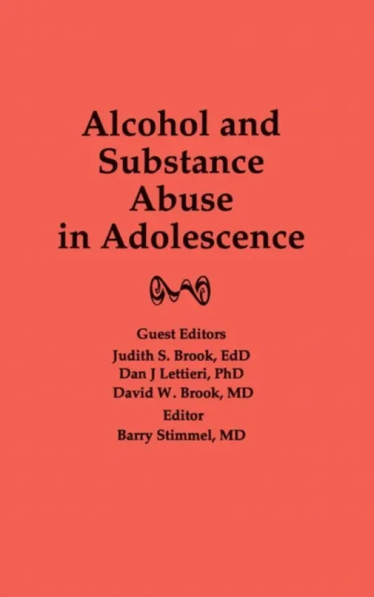 Alcohol and Substance Abuse in Adolescence - Brook, Judith a Stimmel, Barry