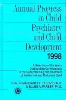 Annual Progress in Child Psychiatry and Child Development 1998 - Hertzig, Margret a Farber, Ellen