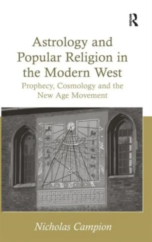 Astrology and Popular Religion in the Modern West - Campion, Nicholas