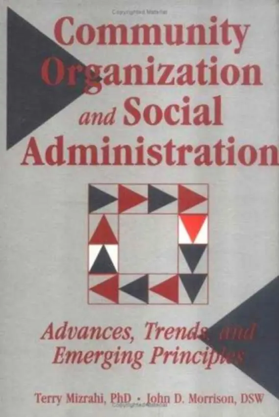 Community Organization and Social Administration - Slavin, Simon a Mizrahi, Phd, Terry a Morrison, John D (Aurora University, Aurora, IL, USA)