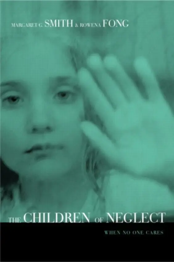 Children of Neglect - Smith, Margaret a Fong, Rowena (University of Texas at Austin, Austin, TX, USA)