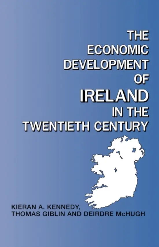 Economic Development of Ireland in the Twentieth Century - Giblin, Thomas