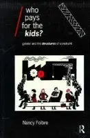 Who Pays for the Kids? - Folbre, Nancy