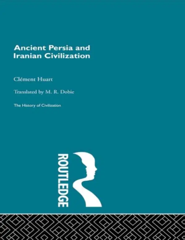 Ancient Persia and Iranian Civilization - Huart, Clement