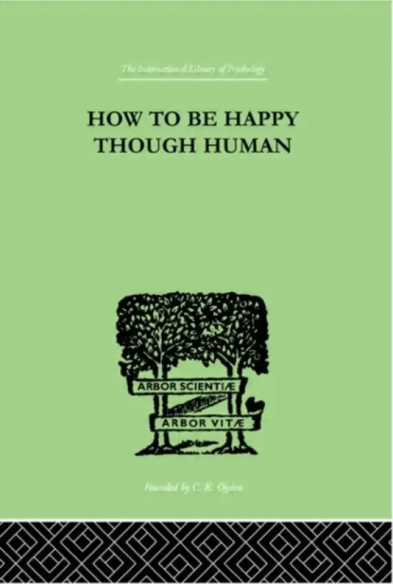 How To Be Happy Though Human - Wolfe, W Beran