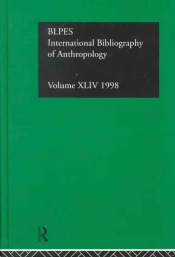 IBSS: Anthropology: 1998 - Compiled by the British Library of Political and Economic Science