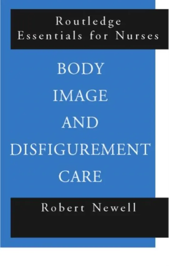 Body Image and Disfigurement Care - Newell, Robert