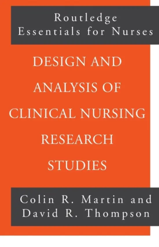 Design and Analysis of Clinical Nursing Research Studies - Martin, Colin R a Thompson, David R
