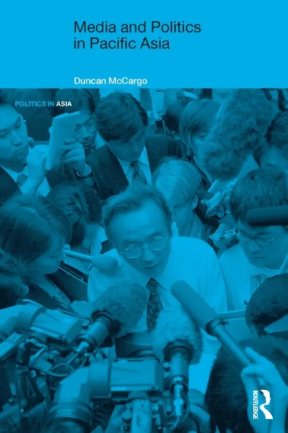 Media and Politics in Pacific Asia - McCargo, Duncan