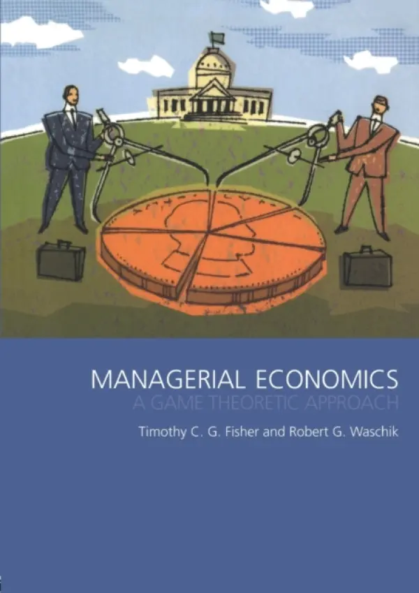 Managerial Economics - Fisher, Tim (University of Sydney, Australia) a Waschik, Robert (La Trobe University, Australia)