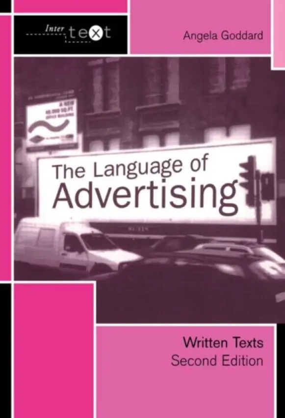 Language of Advertising - Goddard, Angela (Formerly at York St. John University, UK)
