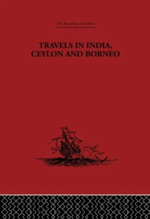 Travels in India, Ceylon and Borneo - Hall, Captain Basil