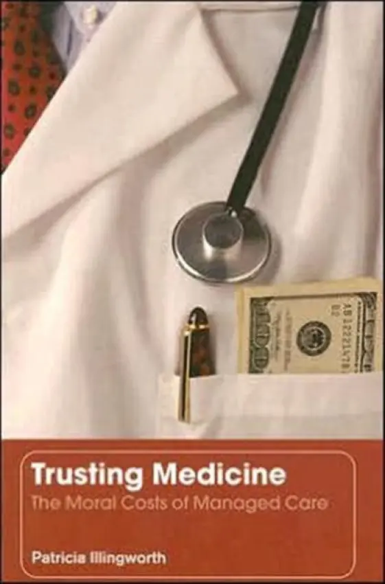 Trusting Medicine - Illingworth, Patricia (Northwestern University, USA)