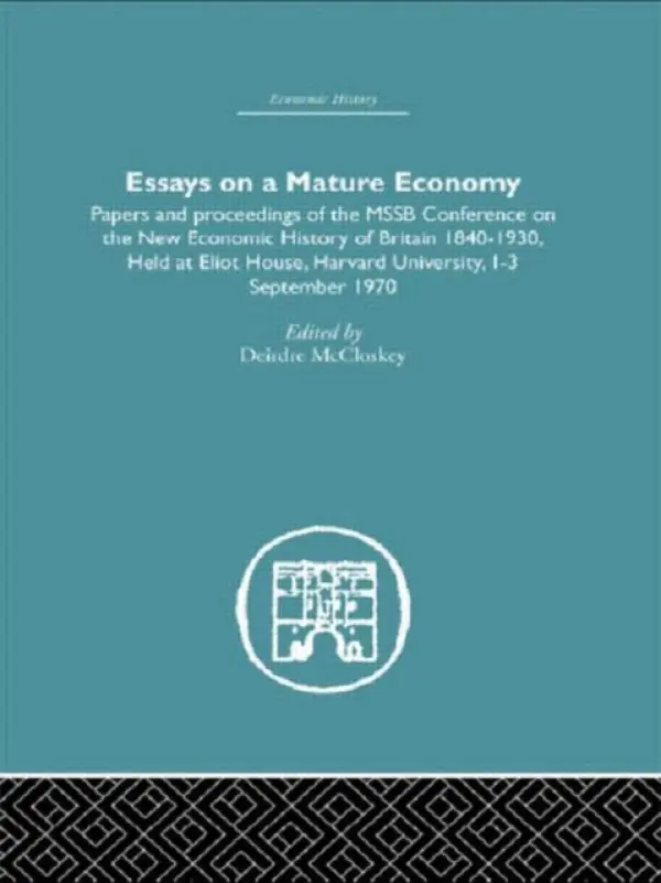 Essays on a Mature Economy: Britain After 1840