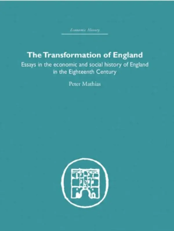 Transformation of England - Mathias, Peter (Honorary Fellow, University of Cambridge, UK)