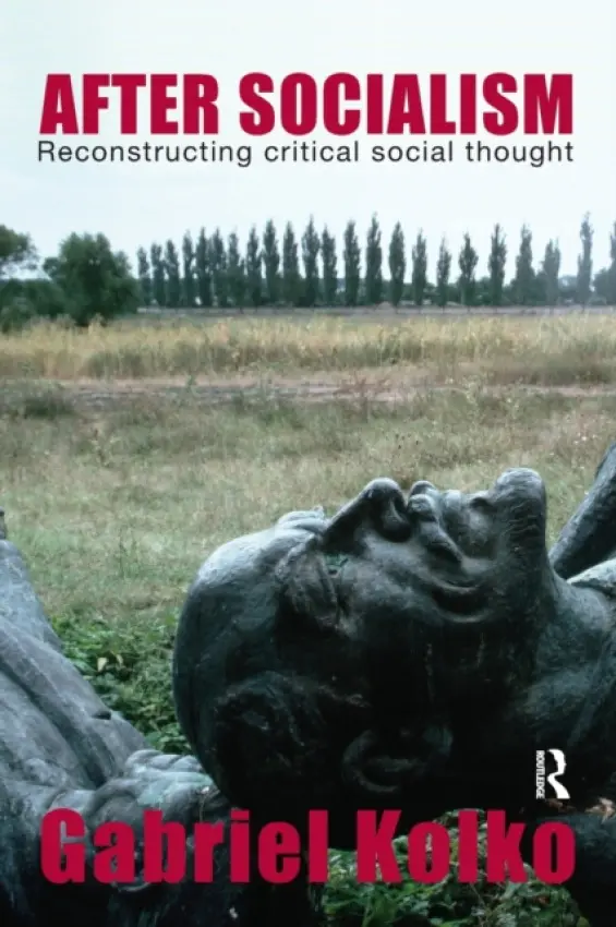 After Socialism - Kolko, Gabriel (York University, Canada)