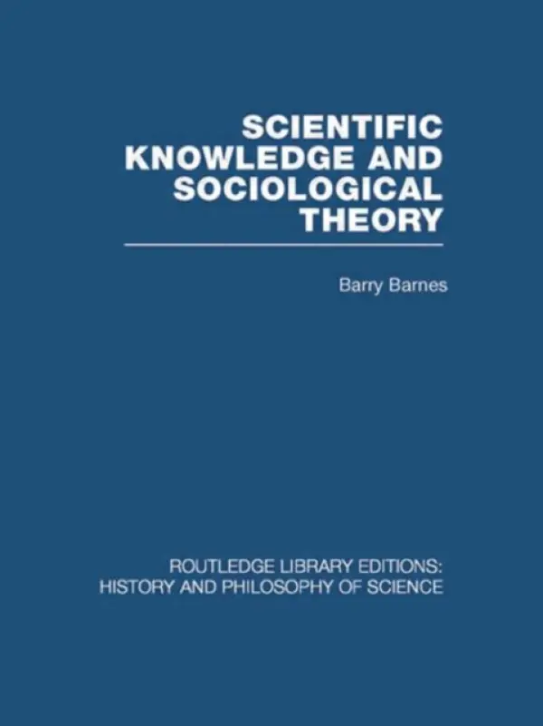Scientific Knowledge and Sociological Theory - Barnes, Barry