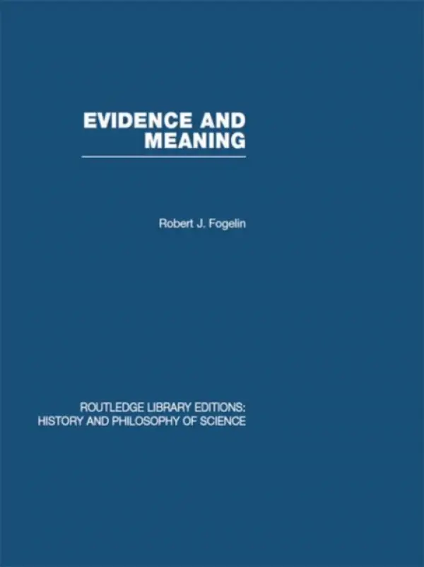 Evidence and Meaning - Fogelin, Robert J