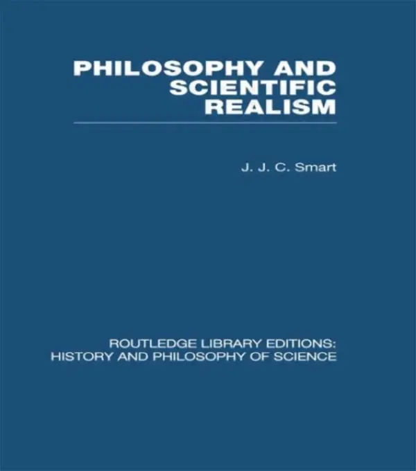 Philosophy and Scientific Realism - Smart, J J C