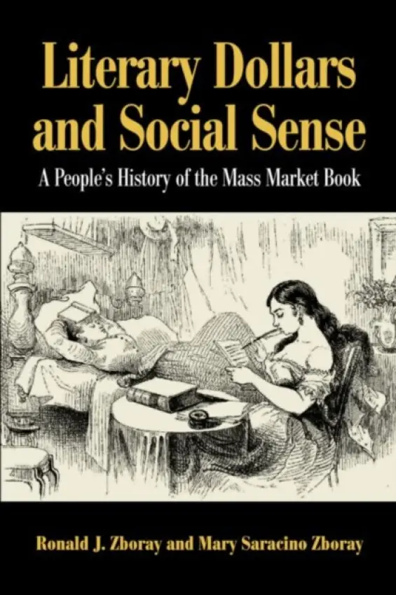 Literary Dollars and Social Sense - Zboray, Ronald J. a Zboray, Mary Saracino