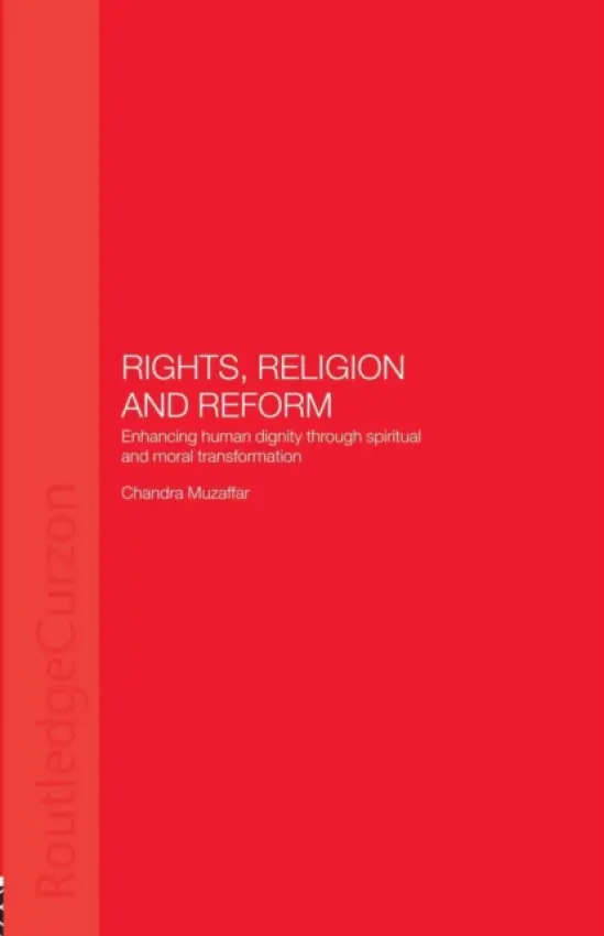 Rights, Religion and Reform - Muzaffar, Chandra