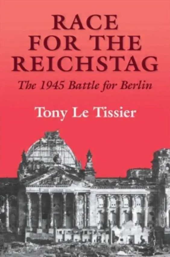 Race for the Reichstag - Le Tissier MBE, Tony,