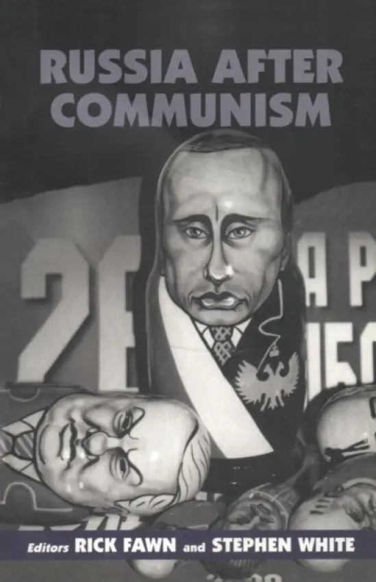 Russia After Communism - Fawn, Rick a White, Stephen